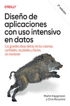 Okładka - Diseńo de aplicaciones con uso intensivo en datos (Spanish Edition). Las grandes ideas detrás de los sistemas confiables, escalables y mantenibles. 2nd Edition - Martin Kleppmann, Chris Riccomini