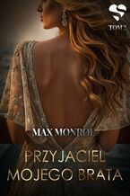 Okładka - Miłość na bogato. Przyjaciel mojego brata. Tom 2 - Max Monroe