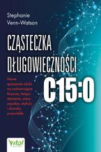 Okładka - Cząsteczka długowieczności C15:0 - Stephanie Venn-Watson