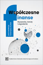 Okładka - Współczesne finanse: wyzwania, trendy i zagrożenia - Katarzyna Kuziak red.