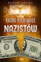 Okładka - Tajne pieniądze nazistów - Hubert Kozieł