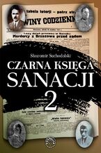 Okładka - Czarna księga sanacji. Tom 2 - Sławomir Suchodolski