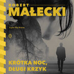 Okładka - Krótka noc, długi krzyk - Robert Małecki