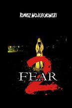 Okładka - FEAR 2 - Tomasz Wojciechowski
