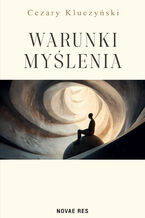 Okładka - Warunki myślenia - Cezary Kluczyński