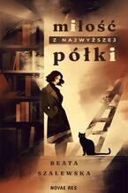 Okładka - Miłość z najwyższej półki - Beata Szalewska