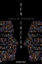 Okładka - Gen trzech - Jarosław Karbowski
