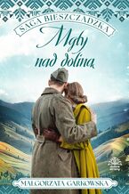 Saga bieszczadzka. Tom 4. Mgły nad doliną