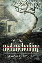 Okładka - Pejzaż melancholijny - Sława Chrobak