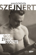 Okładka - Śród żywych duchów - Małgorzata Szejnert