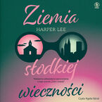 Okładka - Ziemia słodkiej wieczności - Harper Lee