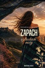 Okładka - Zapach szkockich nocy - Dominika Brych