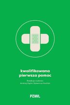 Okładka - Kwalifikowana pierwsza pomoc - Andrzej Kopta, Sylweriusz Kosiński