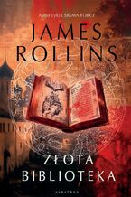 Złota biblioteka. Cykl Sigma Force. Tom 18