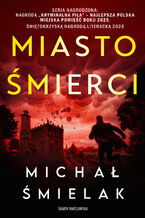 Okładka - Miasto Śmierci - Michał Śmielak