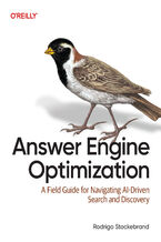 Okładka - Answer Engine Optimization. A Field Guide for Navigating AI-Driven Search and Discovery - Rodrigo Stockebrand