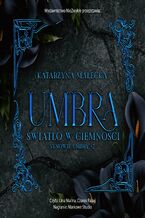 Okładka - Umbra. Światło w ciemności. Synowie Umbry. Tom 2 - Katarzyna Małecka