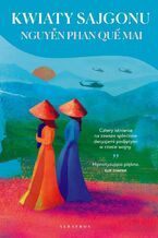 Okładka - KWIATY SAJGONU - Nguyen Phan Que Mai