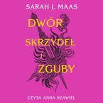 Dwór cierni i róż. Dwór skrzydeł i zguby. Tom 3