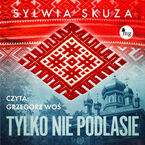 Tylko nie Podlasie
