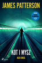 Okładka - Alex Cross. Tom 4. Kot i mysz (#4) - James Patterson