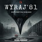 Wyraj' 81. Kiedy potwory stały w kolejkach