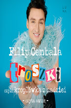 Okładka - Troszki, czyli kroplówka z nadziei - Filip Cembala