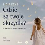 Gdzie są twoje skrzydła?