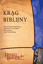 Okładka - KRĄG BIBLIJNY. Zeszyt spotkań 40. Materiały dla duszpasterzy, animatorów i wszystkich, którzy pragną - Ks. Piotr Łabuda