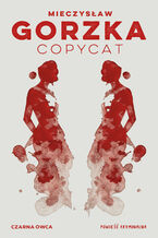 Okładka - Copycat - Mieczysław Gorzka