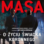 Masa o życiu świadka koronnego. Jarosław Sokołowski "Masa" w rozmowie z Arturem Górskim