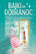 Okładka - Bajki na dobranoc. Przychodnia doktora Hau - Barbara Kwinta