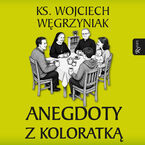 Okładka - Anegdoty z koloratką - ks. Wojciech Węgrzyniak
