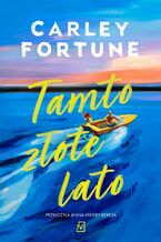 Okładka - Tamto złote lato - Carley Fortune