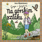 Okładka - Na górskim szlaku. Gaja z Gajówki. Tom 6 - Anna Włodarkiewicz