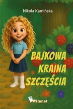 Okładka - Bajkowa kraina szczęścia - Nikola Kamińska (1996-)