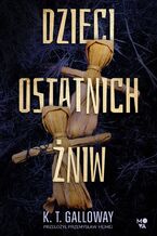 Okładka - Dzieci ostatnich żniw. Annie O'Malley. Tom 1 - K.T. Galloway