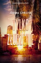 Okładka - Tylko złudzenie - Joanna Chwistek