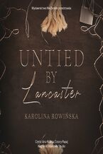 Okładka - Untied by Lancaster - Karolina Rowińska