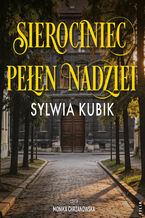 Okładka - Sierociniec pełen nadziei - Sylwia Kubik