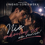 Nie zakochuj się we mnie!