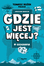 Okładka - Gdzie jest więcej? #geografia - Jarosław Danielak
