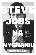 Okładka - Steve Jobs na wygnaniu. Nieznana historia NeXT i przemiana niepokornego wizjonera - 