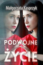 Okładka - Podwójne życie - Małgorzata Kasprzyk