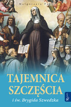 Okładka - Tajemnica szczęścia i św. Brygida Szwedzka - Małgorzata Pabis