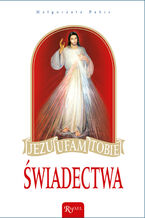 Okładka - Jezu, ufam Tobie!. Świadectwa - Małgorzata Pabis
