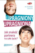 Okładka - Upragniony, upragniona. Jak znaleźć partnera na całe życie? - Dr. Gudrun Kugler