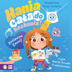 Hania cała do kochania! (#1). Hania cała do kochania! Królewna Emocji