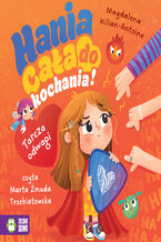 Okładka - Hania cała do kochania! (#2). Hania cała do kochania! Tarcza odwagi. Tarcza odwagi - Magdalena Kilian-Antoine