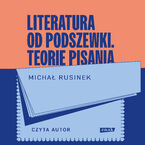 Literatura od podszewki. Teorie pisania